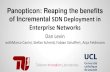 Panopticon: Reaping the benefits - TU Berlinstefan/dan-atc-2014.pdfPanopticon: Reaping the benefits of Incremental SDN Deployment in Enterprise Networks Dan Levin withMarco Canini,