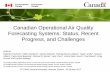 Canadian Operational Air Quality Forecasting Systems: Status, … · 2017-05-22 · Canadian Operational Air Quality Forecasting Systems: Status, Recent Progress, and Challenges 2