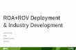 ROA+ROV Deployment & Industry Development · – Signed by the prefix holder • RPKI validates the integrity of the ROA – It is provably created by the holder of the prefix –
