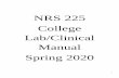 NRS 225 College Lab/Clinical Manual Spring 2020Preparation for college lab/clinical: 1. Review course syllabus related to the current week . 2. Review skills textbook as it relates