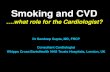 Smoking and CVD - APCCRC V_Dr. Sandeep GUPTA.pdfSmoking and CVD ….what role for the Cardiologist? Dr Sandeep Gupta, MD, FRCP Consultant Cardiologist . Whipps Cross/BartsHealth NHS