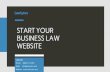 WEBSITE - LawLytics › wp-content › uploads › 2017 › 02 › Start-S… · 1 1 1 1 LawLytics Phone: (800) 713- 0161 Email: info@LawLytics.com Website: START YOUR BUSINESS LAW