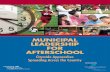 MUNICIPAL LEADERSHIP FOR AFTERSCHOOL€¦ · youth, moving from managing or funding individual programs to building more comprehensive afterschool systems that engage city, school,