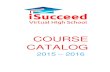 COURSE CATALOG - iSucceed Virtual High Schoolisucceedvhs.net/wp-content/uploads/2015/08/iSUCCEED_COURSE_C… · persuasive narrations, and cause/effect essays, as well as plays and