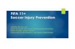 FIFA 11+ Soccer Injury Prevention - Emory Healthcare › ui › pdfs › soccer... · FIFA 11+ was developed by an international group of experts (F-MARC) and aims to prevent football