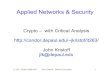 Crypto – with Critical Analysis ...Topics Security technologies Cryptography Fundamentals (Symmetric, Asymmetric, Hash, HMAC) Authentication Services Read chapter 7 One thing I've