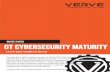 WHITE PAPER OT Cybersecurity Maturity - Verveverveindustrial.com/wp-content/uploads/2018/05/... · Cybersecurity maturity is not a destination, but a journey. Each day attackers create