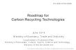 Roadmap for Carbon Recycling Technologies...Roadmap for Carbon Recycling Technologies June 2019 Ministry of Economy, Trade and Industry Cooperation ofCabinet Office, Ministry of Education,