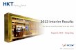 2013 Interim Results - HKT › staticfiles › HKTCorpsite › About HKT › Investor Relat… · 2013 Interim Results ... World-Class Carrier-grade Enterprise Cloud Let Enterprises