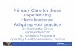 Primary Care for those Experiencing Homelessness: Adapting ... › wp-content › uploads › 2016 › 11 › T133284_Prim… · experiencing homelessness in Canada. 2. Take a thorough