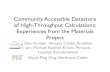 Community Accessible Datastore of High-Throughput ...€¦ · Community Accessible Datastore of High-Throughput Calculations: Experiences from the Materials Project! Dan Gunter, Shreyas