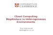 Cloud Computing MapReduce in Heterogeneous Environments€¦ · MapReduce in Heterogeneous Environments ... “Improving MapReducePerformance in Heterogeneous Environments”, By