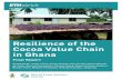 Resilience of the Cocoa Value Chain in Ghana · 2 Resilience of the Cocoa Value Chain in Ghana duction groups (LBCs, processors and retailers). Our stake-holders then validated these
