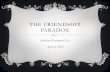 THE FRIENDSHIP PARADOX - Williams Collegeweb.williams.edu/Mathematics/sjmiller/public_html... · THE FRIENDSHIP PARADOX Jackson (Guannan) Lu April 6, 2013 . A SIMPLE QUESTION: A SIMPLE