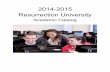 2014-2015 Resurrection University€¦ · 2014-2015 Resurrection University Academic Catalog . 2 ... Oct 1 All students are strongly encouraged to contact the Office of Enrollment