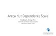 Areca Nut Dependence Scale - UN Tobacco Control...2017/11/26  · Areca Nut Dependence Scale Thaddeus A. Herzog, Ph.D. University of Hawaii Cancer Center Honolulu, Hawaii, USA Presentation