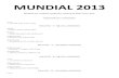 MUNDIAL 2013 - cbjje.com.brcbjje.com.br/gespress/uploads/2014/11/2013-MUNDIAL... · Resultado dos campeões mundial por categoria de idade, faixa e peso: MIRIM BRANCA FEMININO Leve: