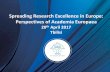 Spreading Research Excellence in Europe: Perspectives of ... · Academia Europaea Founded in 1988 as an international non-governmental association of scientists and scholars from