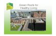 Green Roofs for Healthy Living - University of Sheffield › polopoly_fs › 1.72781! › file › ... · 2011-08-08 · Green Roofs for Healthy Living. The Green Roof Centre -making