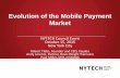 Evolution of the Mobile Payment Market€¦ · Premise is wrong regarding sources of risk to data – Encryption, tokenization and biometrics are APP staples Treats “banks” as