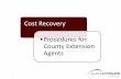 Cost Recovery Procedures for County Extension Agentsagrilifeas.tamu.edu › ... › 04 › presentation-agents.pdf · Cost Recovery Process Conference Services will: • Provide online