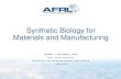 Synthetic Biology for Materials and Manufacturing · Synthetic Biology for Materials and Manufacturing. WENDY J GOODSON, PHD ... ASST CHIEF SCIENTIST. MATERIALS AND MANUFACTURING