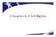Chapter 6: Civil Rights · 2018-08-02 · Civil Rights Movement: Civil Rights Legislation The Civil Rights Act of 1964 • Voter registration • Public accommodations • Public