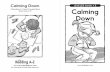 Calming Down LEVELED BOOK • E A Reading A–Z Level E ... · A Reading A–Z Level E Leveled Book Word Count: 97 Calming Down . Written by Keith and Sarah Kortemartin Illustrated