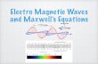 Electro Magnetic Waves and Maxwell’s Equationsjworkman/teaching/... · Electro Magnetic Waves and Maxwell’s Equations. Classical Physics Newton’s Laws - forces, momentum, energy