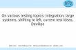 On various testing topics: Integration, large …...2016/12/12  · On various testing topics: Integration, large systems, shifting to left, current test ideas, DevOps Matti Vuori