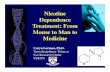 Nicotine Dependence Treatment: From MtMtMouse to Man to ... · Tobacco Use Research Center P50 (1999- 2014) Scientific Mission To translate discoveries inTo translate discoveries