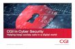 CGI in Cyber Security › wp-content › ... · CGI in Cyber Security Helping keep society safe in a digital world. 2. ... Leap Frog Attacks Complete Cover-up Complete Threat Analysis