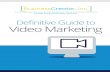Definitive Guide to Video Marketing · DEFINITIVE GUIDE TO VIDEO MARKETING 2014 | 6 Keep the video 30-60 seconds. Mention the video length in the landing page copy. Use simple and