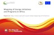 Mapping of Energy Initiatives and Programs in Africa · 1. Africa Clean Energy Corridor Initiative 2. Africa Power Vision 3. Africa Renewable Energy Initiative (AREI) 4. Africa-EU
