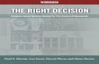 THE RIGHT DECISION - City of Surrey | City of Surrey · The Right Decision: Evidence-based Decision Making for Fire Professionals – A WORKBOOK Forward This workbook is designed