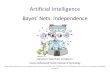 Artificial Intelligence Bayes’ Nets: Independencedsuter/Harbin_course/Bayes... · 2018-07-10 · Artificial Intelligence Bayes’ Nets: Independence Instructors: David Suter and