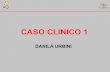 CASO CLINICO 1 - associazionemediciendocrinologi.it...CASO CLINICO 1 DANILA URBINI . Roma, 9-11 novembre 2012 CASO CLINICO 1 F.G., anni 12, giunge in ambulatorio accompagnata dalla