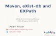 Maven, eXist-db and eXist-db Community Meetup XML Prague ...€¦ · Maven, eXist-db and EXPath Adam Retter adam@evolvedbinary.com @adamre tter eXist-db Community Meetup XML Prague