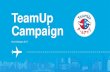 TeamUp Campaign - TeamUp US Japan · TeamUp is a powerful campaign to create and expand vibrant, innovative agreements between U.S. and Japanese universities to increase student mobility