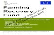 Farming Recovery - assets.publishing.service.gov.uk · • the cost of annual agricultural crop seeds or plants • livestock of any type • insured losses or items that insurance