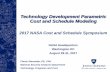 Technology Development Parametric Cost and Schedule Modeling · Technology Development Parametric Cost and Schedule Modeling 2017 NASA Cost and Schedule Symposium NASA Headquarters