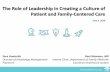 The Role of Leadership in Creating a Culture of Patient and Family-Centered Care 2 2016... · 2019-12-16 · The Role of Leadership in Creating a Culture of Patient and Family-Centered