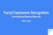 Facial Expression Recognitionhji/cs519_slides/Facial... · What is Facial Expression? One or more motions or positions of the muscles beneath the skin of the face Babies can already