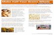 Make Half Your Grains Whole - Cancer Health Disparities ......Healthy eating can help prevent many types of cancer and other chronic diseases, including heart disease, stroke and diabetes.