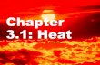 Chapter 3.1: Heat - Integrated Science › uploads › 1 › 9 › 5 › 8 › 19589769 › 3.1… · Body Temperature •The average body temperature is 37oC. •If the body gets