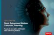 Think Autonomous: Oracle Autonomous Database Transaction ... · Intelligent autonomous systems are quickly taking hold in many industries, driving paradigm shifts in financial services,