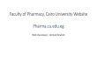 Faculty of Pharmacy, Cairo University Website Pharma.cu.edu€¦ · Faculty Of Pharmacy Cairo University Col lege Address: El-Sayeda Zalnab, Cairo Governorate 11562 Phone: 02 23624917