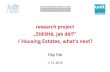 research project „Sídliště, jak dál?“ / Housing …...2015/10/02  · Londýn, Aylesbury Londýn, Kidbrooke Londýn, Orchard Londýn, Dollis Valley Estate Birmingham, Castle