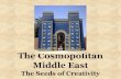 The Cosmopolitan Middle East · •Iron –Much harder and stronger than all former metals •Found in natural state (soft) –Gold and copper •Bronze (copper with tin) •Brass