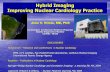Hybrid Imaging Improving Nuclear Cardiology Practice · Springer-Verlag-Nuclear Cardiology and Correlative Imaging: a teaching file, NY, 2004 Lippincott Williams & Wilkins, - Nuclear